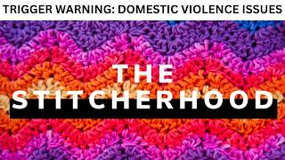 TRIGGER WARNING: DOMESTIC VIOLENCE DISCUSSION The Stitcherhood  with Special guest Kittee Lane