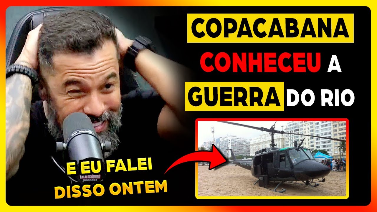 OPERAÇÃO e TIR0TEIO em COPACABANA: A Guerra chegou pra ELITE Carioca | Fala Glauber Podcast #2