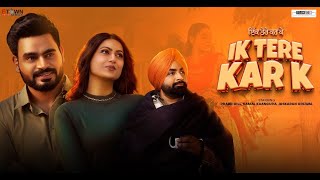 Ik Tere Kar K  official Trailer| Prabh Gill  | Kamal Khangura | Jaskaran Grewal