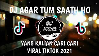 Download lagu DJ AGAR TUM SAATH HO VIRAL TIKTOK SLOW REMIX mp3