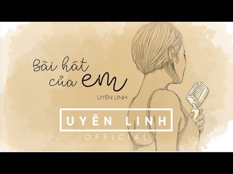 Bài Hát Của Em | Lyrics Video | Uyên Linh