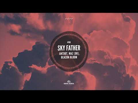 Antdot, Maz, Beacon Bloom - Sky Father