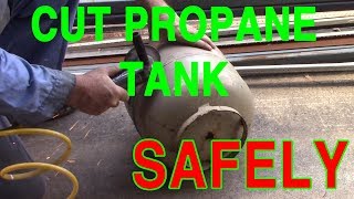 How I Cut Propane Tanks (safely)