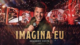 Download lagu Eduardo Costa – Imagina Eu (Ao Vivo) | Eduardo Costa do Velho Testamento mp3