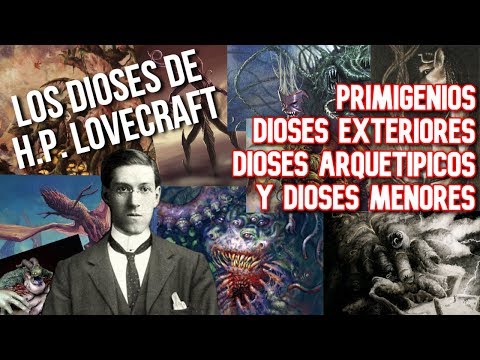 THE GODS OF H.P. LOVECRAFT — PRIMORDIAL, OUTER, ARCHETYPAL AND MINOR GODS [ORIGINS]