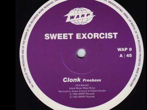 Sweet Exorcist - Clonck / Freebass 1990 Warp records UK