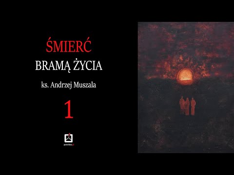 ks. Andrzej Muszala 1.Śmierć elementem życia