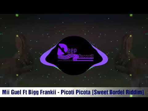 Mii Guel Ft Bigg Frankii - Picoti Picota [ Sweet Bordel Riddim ]