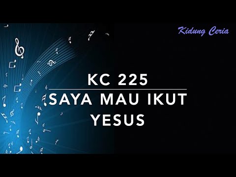 KC 225 Saya Mau Ikut Yesus - Kidung Ceria