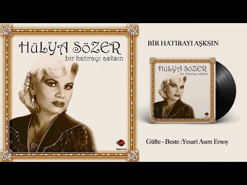Hülya Sözer - Bir Hatırayı Aşksın