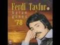 Ferdi Tayfur neyleyim sen yoksan eger 