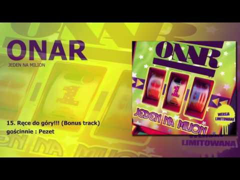 ONAR - Ręce do góry! (gościnnie: Pezet)  Bonus Track / "Jeden na milion"