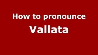 How to pronounce Vallata