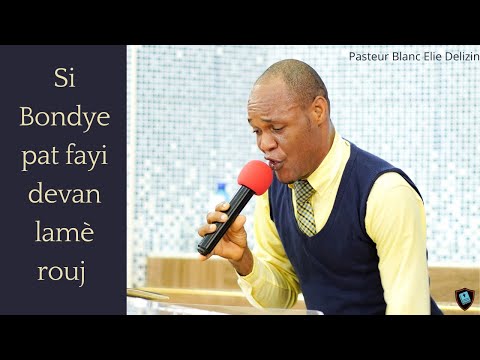 Si Bondye pat fayi devan Lamè Rouj | Pasteur Blanc Elie DELIZIN.