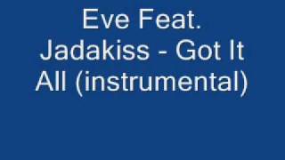 Eve Feat. Jadakiss - Got It All (instrumental)