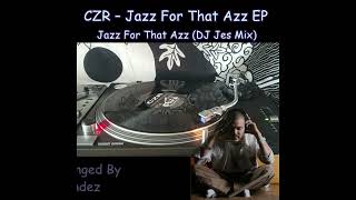 CZR - Jazz For That Azz (DJ Jes Mix)