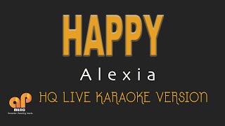 HAPPY - Alexia (HQ KARAOKE VERSION)