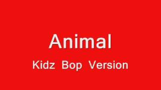 Animal - Kidz Bop Version