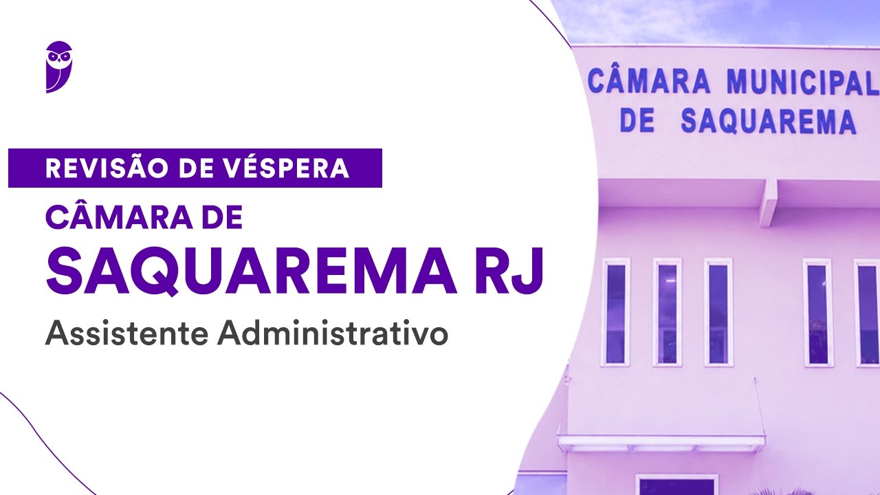 Revisão de Véspera Câmara de Saquarema RJ - Assistente Administrativo