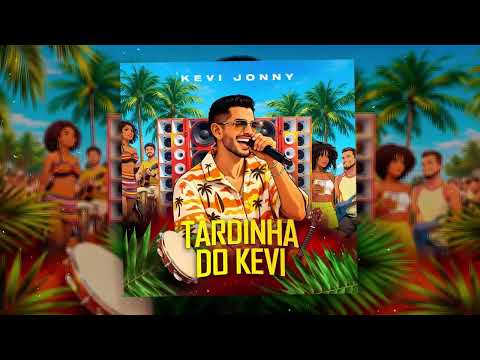 Kevi Jonny - Tardinha do Kevi 2.0