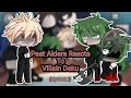 Past Aldera Reacts To Villain Deku My Series Bnha Mha