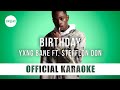 Yxng Bane - Birthday ft. Stefflon Don (Official Karaoke Instrumental) | SongJam