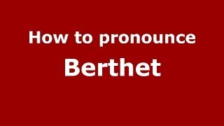 How to pronounce Berthet