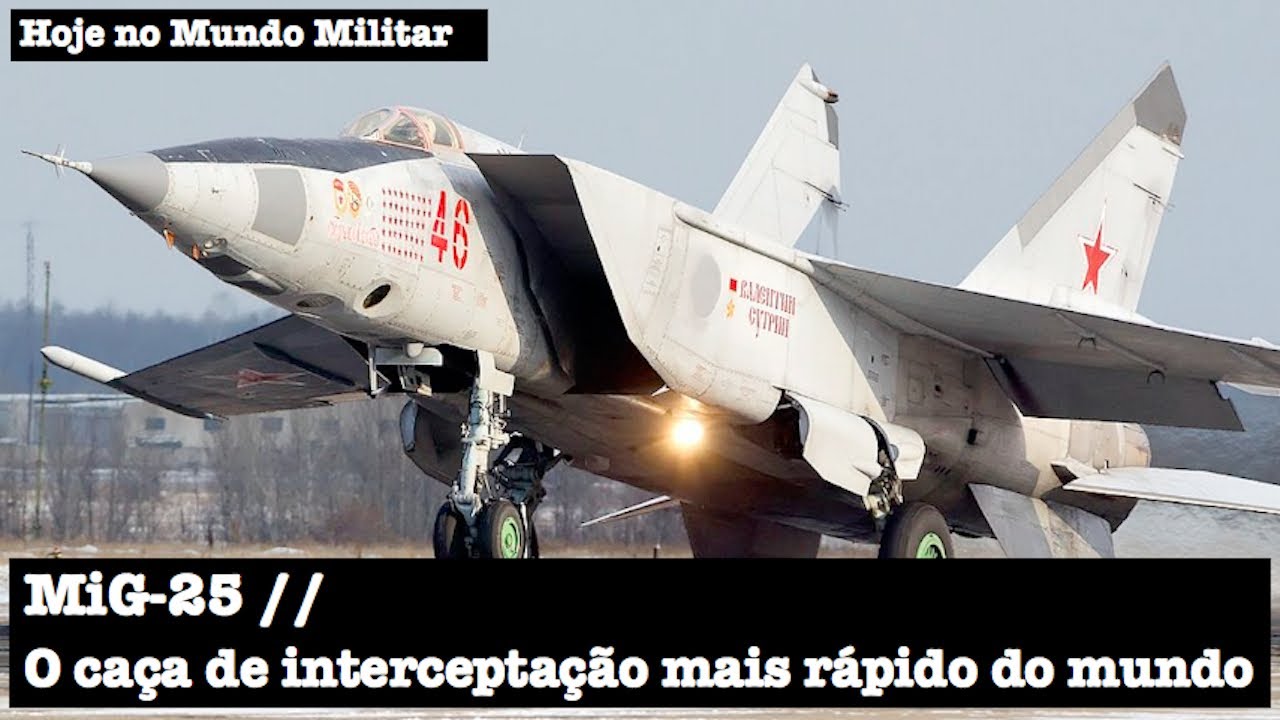 MiG-25 Foxbat, o caça de interceptação mais rápido do mundo