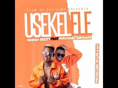 Fresh Bizzy Ft.Michael Brown-Usekelele pro.by Paxah
