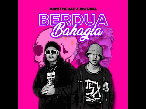 ADHITYA RAPZ X BIG DEAL(BIG NB) - BERDUA BAHAGIA