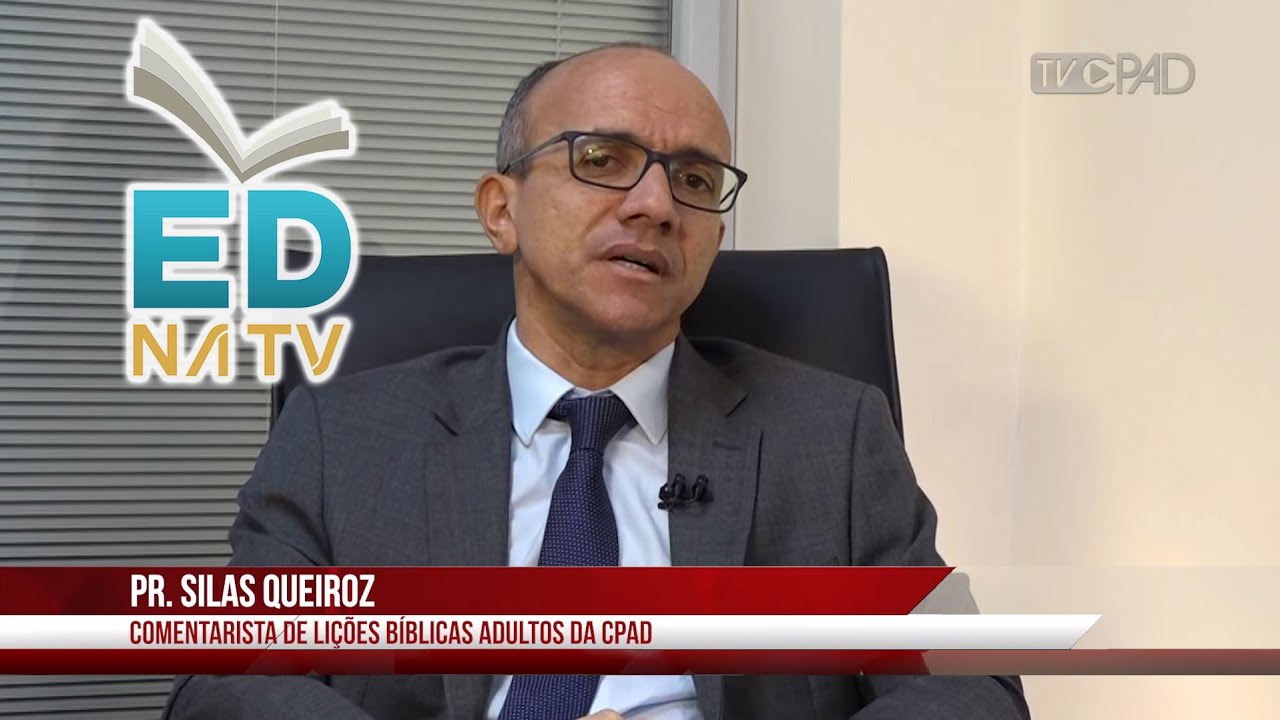 ED na TV - Entrevista com Pr. Silas Queiroz - Comentarista da Revista de Adultos do 3º Trim. 2024