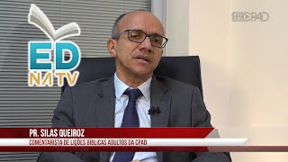 ED na TV - Entrevista com Pr. Silas Queiroz - Comentarista da Revista de Adultos do 3º Trim. 2024