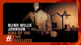 Blind Willie Johnson - Jesus Make Up My Dying Bed