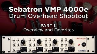Video thumbnail for Sebatron VMP 4000e Preamp Drum Overhead Shootout - Overview and Favorites by Dylan Wissing