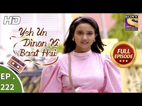 Yeh Un Dinon Ki Baat Hai - Ep 222 - Full Episode - 10th July, 2018