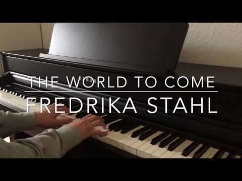 The World to Come - Fredrika Stahl - Piano Cover - BODO
