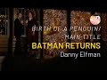 Batman Returns (1992) - 'Birth of a Penguin/Main Title' scene [Part 1]