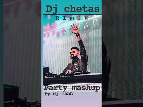 dj chetas nonstop mashup mix sessions 2 | DJ MANN | dj chetas