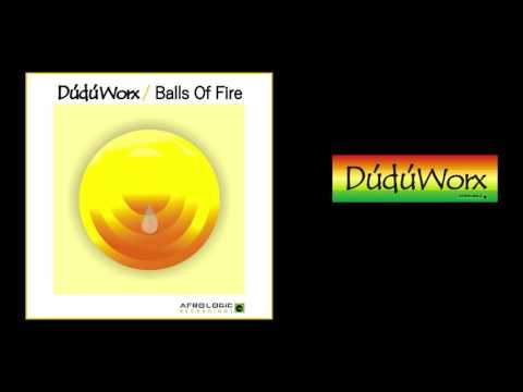DuduWorx - Balls of Fire [FREE DL Edit!]