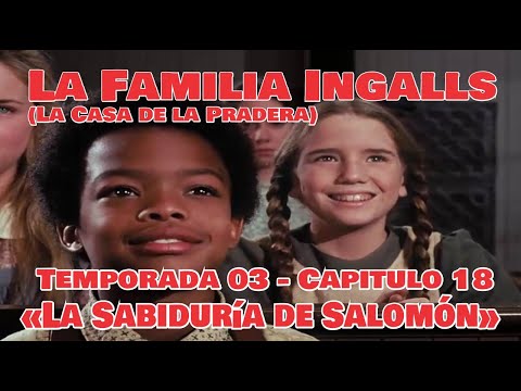 La Familia Ingalls T03-E18 - 1/6 (La Casa de la Pradera) Latino HD  «La Sabiduría de Salomón»