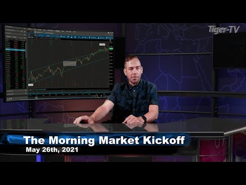 May 26th, The Morning Market Kickoff with Tommy O'Brien on TFNN - 2021
