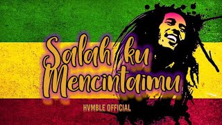 Download lagu Salahku Mencintaimu - HVMBLE (Offcial) REGGAE mp3 Download lagu Salahku Mencintaimu - HVMBLE (Offcial) REGGAE mp3