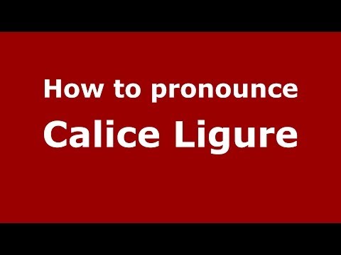 How to pronounce Calice Ligure (Italian/Italy) - PronounceNames.com