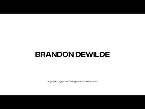How to pronounce Brandon deWilde