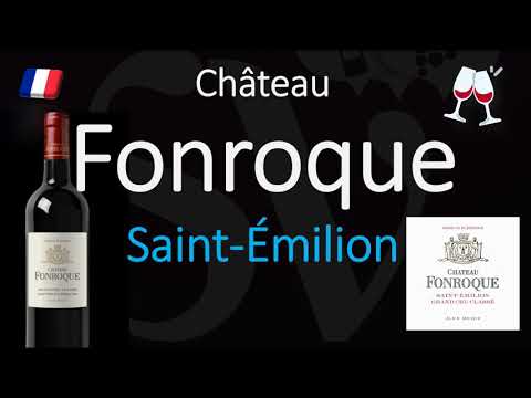 How to Pronounce Château Fonroque? Saint-Émilion Grand Cru French Wine Pronunciation