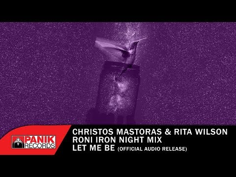 Christos Mastoras & Rita Wilson - Let Me Be (Roni Iron Night Mix) - Official Audio Release