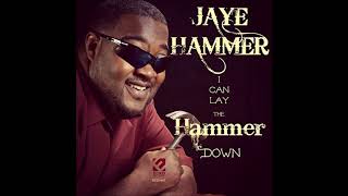 *Jaye Hammer* I Can Lay The Hammer Down