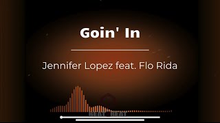 Jennifer Lopez feat. Flo Rida - Goin&#39; In
