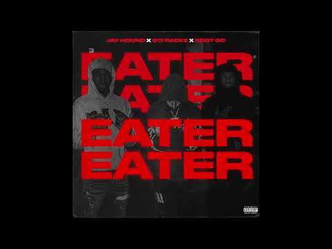 917 Rackz, Sdot Go, & Jay Hound - Eater (Official Audio)