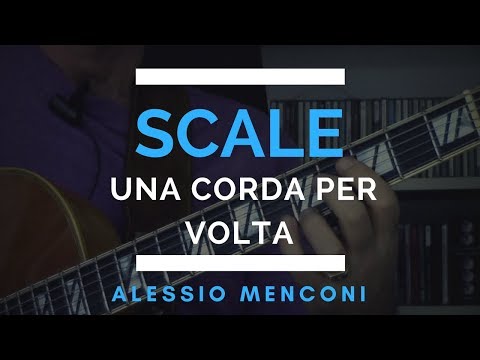 Alessio Menconi: Lezioni di Chitarra jazz - Scale su una corda per volta